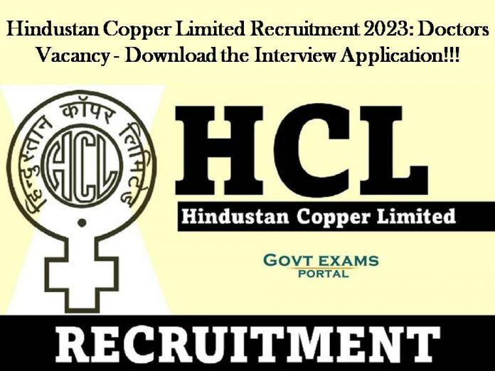 Hindustan Copper Limited Recruitment 2023: Doctors Vacancy - Download the Interview Application!!!