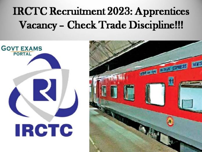 IRCTC Recruitment 2023: Apprentices Vacancy – Check Trade Discipline!!!