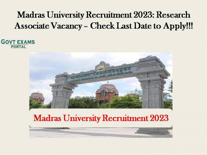 Madras University Recruitment 2023: Research Associate Vacancy – Check Last Date to Apply!!!