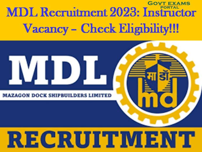 Mazagon Dock Recruitment 2023: Instructor Vacancy – Check Eligibility!!!
