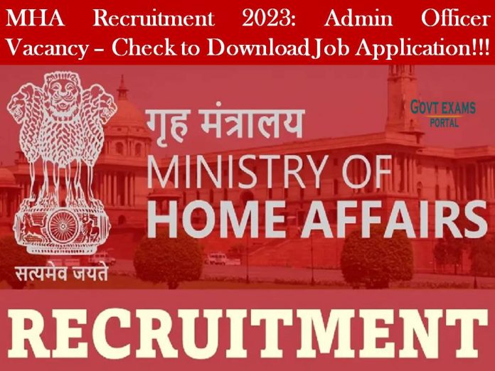 MHA Recruitment 2023: Admin Officer Vacancy – Check to Download Job Application!!!