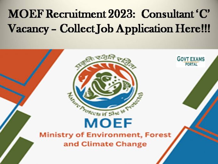 MOEF Recruitment 2023:  Consultant ‘C’ Vacancy – Collect Job Application Here!!!