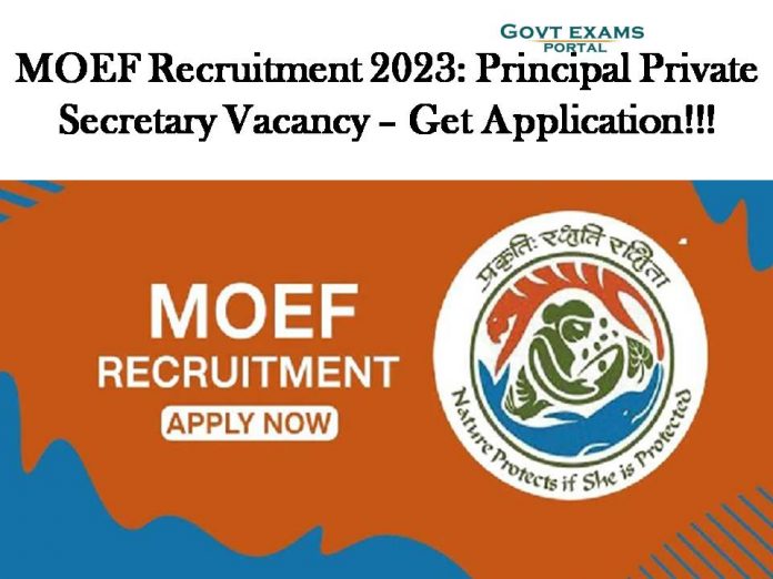 MOEF Recruitment 2023: Principal Private Secretary Vacancy – Get Application!!!