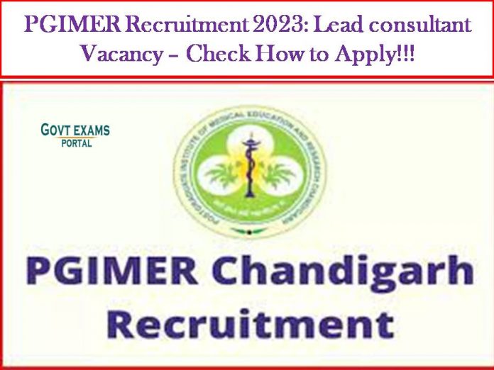PGIMER Recruitment 2023: Lead consultant Vacancy – Check How to Apply!!!