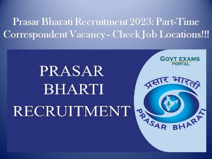 Prasar Bharati Recruitment 2023: Part-Time Correspondent Vacancy - Check Job Locations!!!