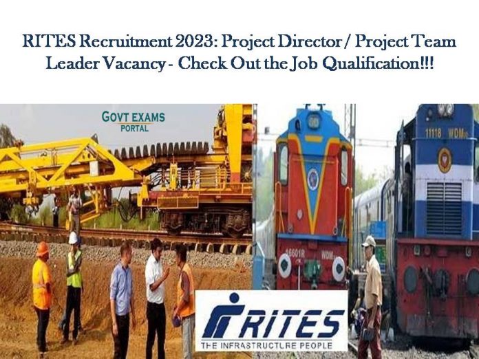 RITES Recruitment 2023: Project Director / Project Team Leader Vacancy - Check Out the Job Qualification!!!