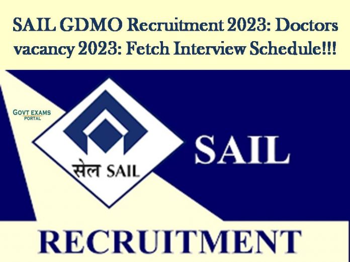 SAIL GDMO Recruitment 2023: Doctors vacancy 2023: Fetch Interview Schedule!!!