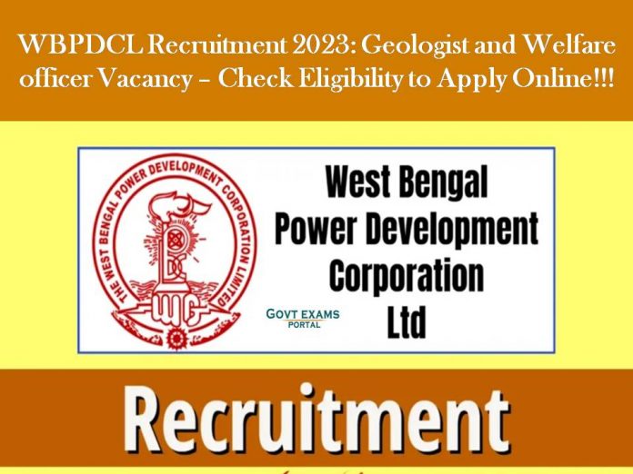 WBPDCL Recruitment 2023: Geologist and Welfare officer Vacancy – Check Eligibility to Apply Online!!!