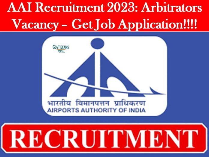 AAI Recruitment 2023: Arbitrators Vacancy – Get Job Application!!!!