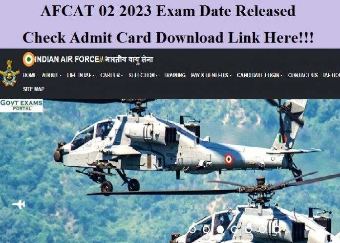 AFCAT 02 2023 Exam Date Released – Check Admit Card Download Link Here!!!