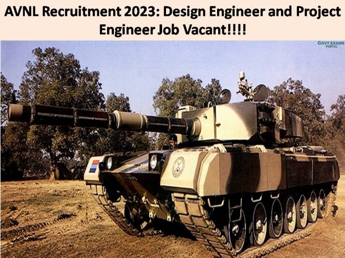 AVNL Recruitment 2023: Design Engineer and Project Engineer Job Vacant| Check Qualification and Other Information!!!!