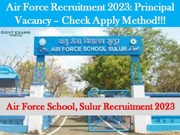 Air Force Recruitment 2023: Principal Vacancy – Check Apply Method!!!