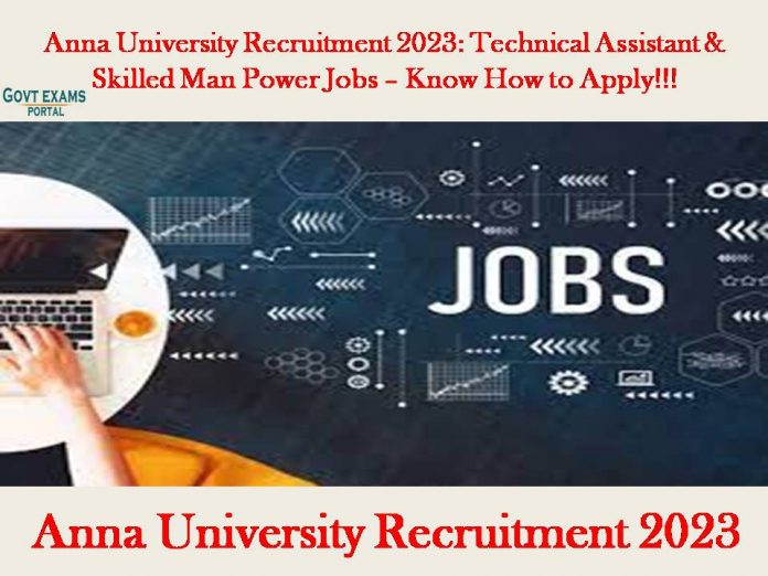 Anna University Recruitment 2023: Technical Assistant & Skilled Man Power Jobs – Know How to Apply!!!