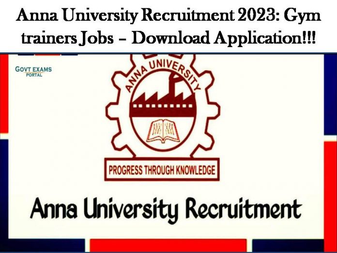 Anna University Recruitment 2023: Gym Trainers Jobs – Download Application!!!