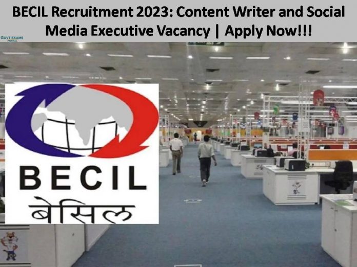 BECIL Recruitment 2023: Content Writer and Social Media Executive Vacancy | Apply Now!!! Check Details Here!!!