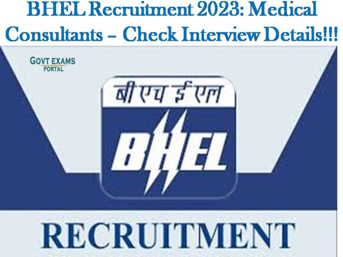 BHEL Recruitment 2023: Medical Consultants – Check Interview Details!!!