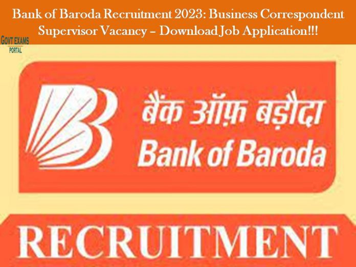 Bank of Baroda Recruitment 2023: Business Correspondent Supervisor Vacancy – Download Job Application!!!