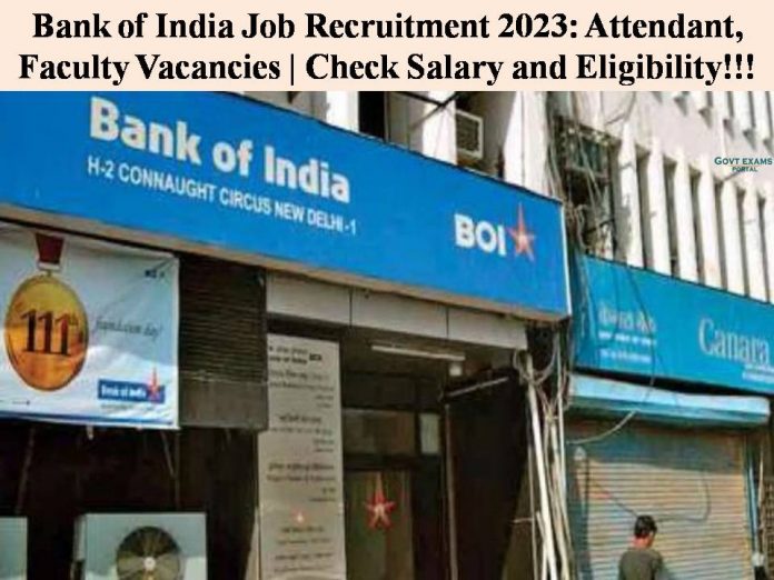 Bank of India Job Recruitment 2023: Attendant, Faculty Vacancies | Check Salary and Eligibility!!!