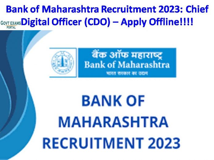 Bank of Maharashtra Recruitment 2023: Chief Digital Officer (CDO) – Apply Offline!!!!