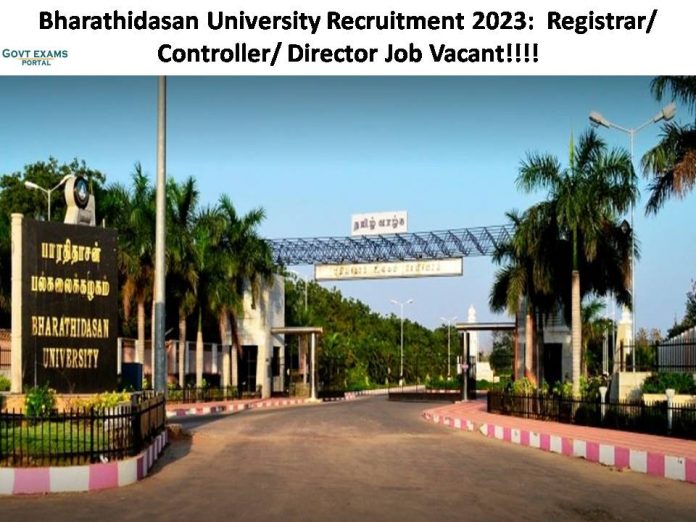 Bharathidasan University Recruitment 2023:  Registrar/ Controller/ Director Job Vacant | Download Application Form Here!!!!