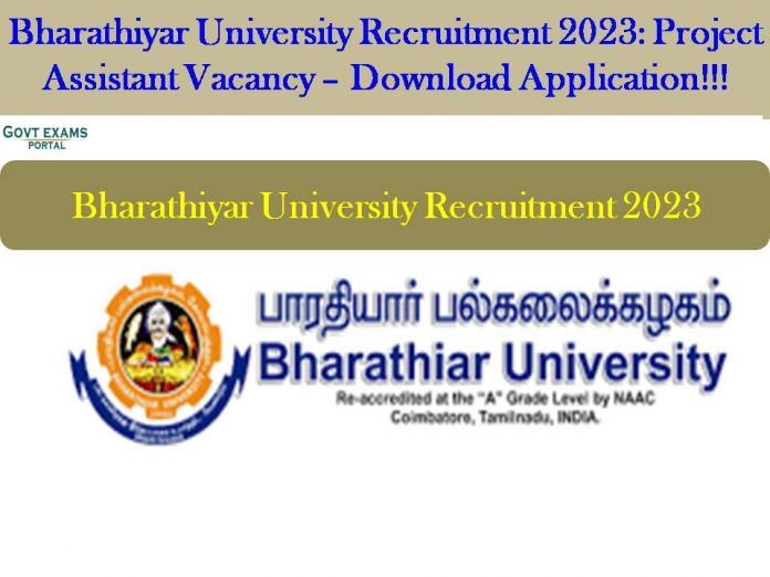 Bharathiyar University Recruitment 2023: Project Assistant Vacancy – Download Application!!!