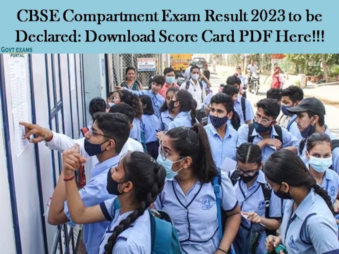 CBSE Compartment Exam Result 2023 to be Declared: Download Score Card PDF Here!!!