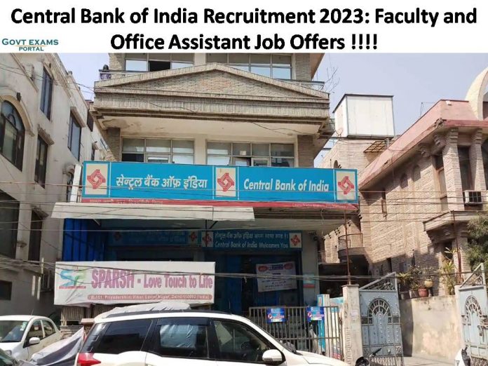 Central Bank of India Recruitment 2023: Faculty and Office Assistant Job Offers |Check Eligibility Details Here!!!!