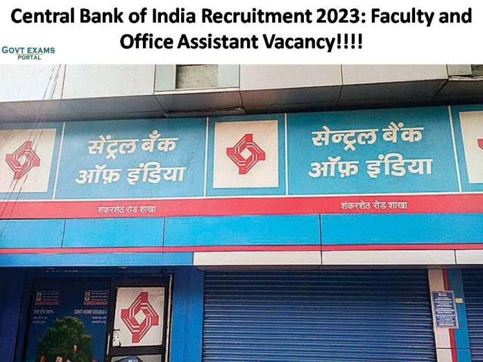 Central Bank of India Recruitment 2023: Faculty and Office Assistant Vacancy | no Application Fee!!! Apply Now!!!