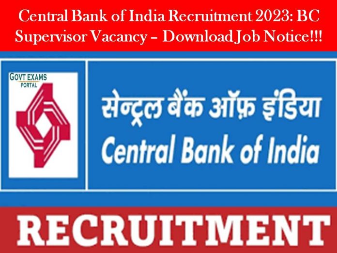 Central Bank of India Recruitment 2023: BC Supervisor Vacancy – Download Job Notice!!!