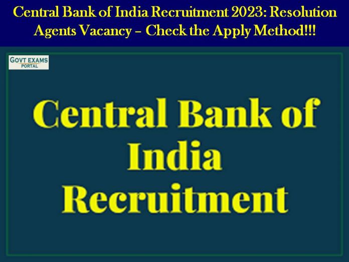 Central Bank of India Recruitment 2023: Resolution Agents Vacancy – Check the Apply Method!!!