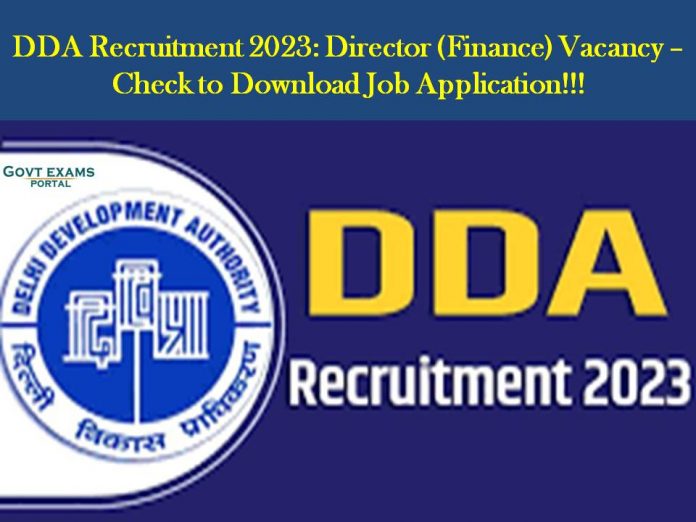 DDA Recruitment 2023: Director (Finance) Vacancy – Check to Download Job Application!!!