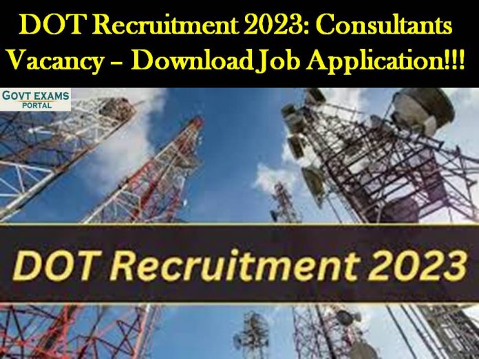 DOT Recruitment 2023: Consultants Vacancy – Download Job Application!!!