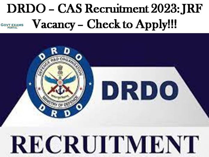 DRDO – CAS Recruitment 2023: JRF Vacancy – Check to Apply!!!