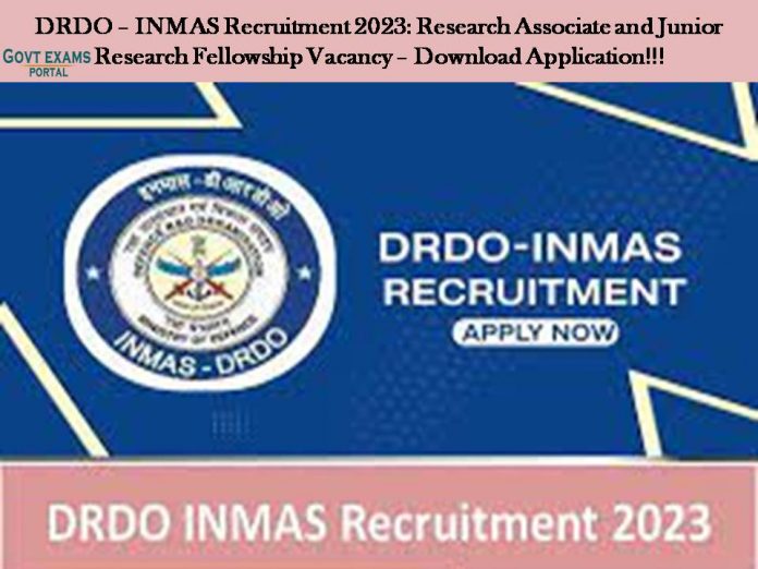 DRDO – INMAS Recruitment 2023: Research Associate and Junior Research Fellowship Vacancy – Download Application!!!