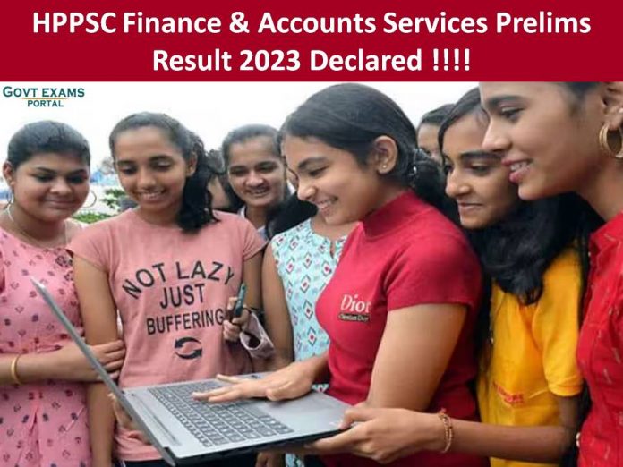 HPPSC Finance & Accounts Services Prelims Result 2023 Declared | Get Direct Link of Screening Test Merit List!!!!