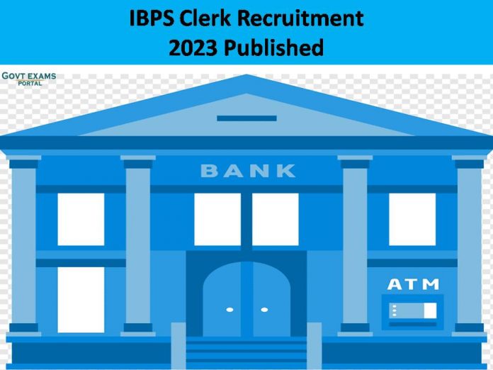IBPS Clerk Notification 2023 Published |Check More Information Here!!!!