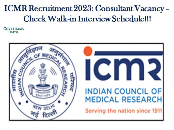 ICMR Recruitment 2023: Consultant Vacancy – Check Walk-in Interview Schedule!!!