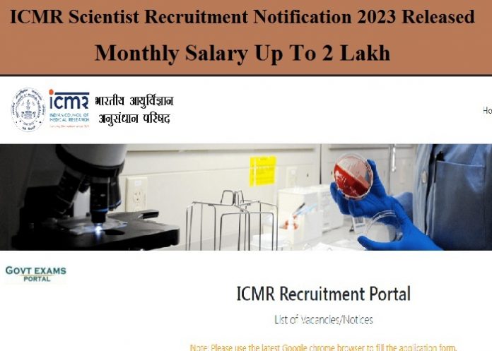 ICMR Scientist Recruitment Notification 2023 Released – Monthly Salary Up To 2 Lakh| Check Apply Online Link Here!!!