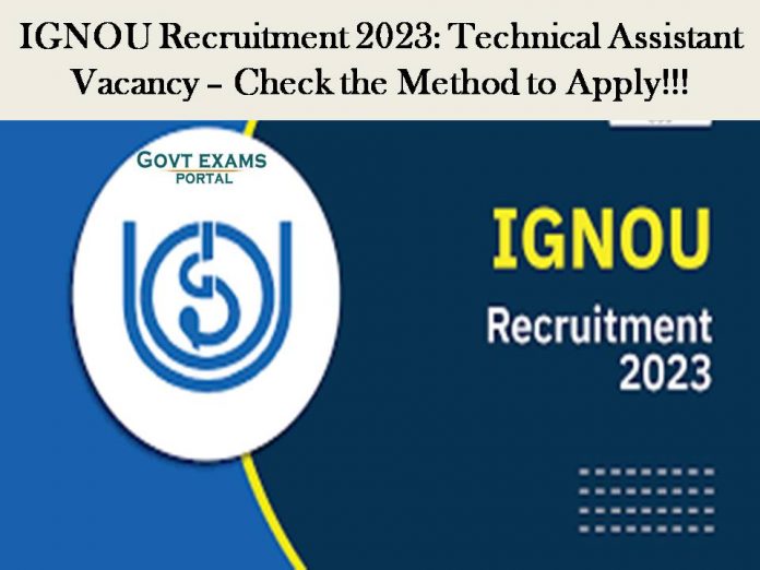 IGNOU Recruitment 2023: Technical Assistant Vacancy – Check the Method to Apply!!!