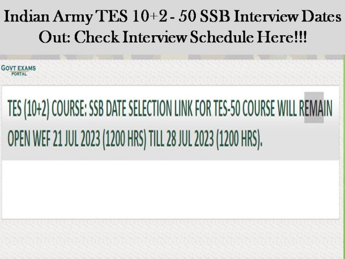 Indian Army TES 10+2 - 50 SSB Interview Dates Out: Check Interview Schedule Here!!!