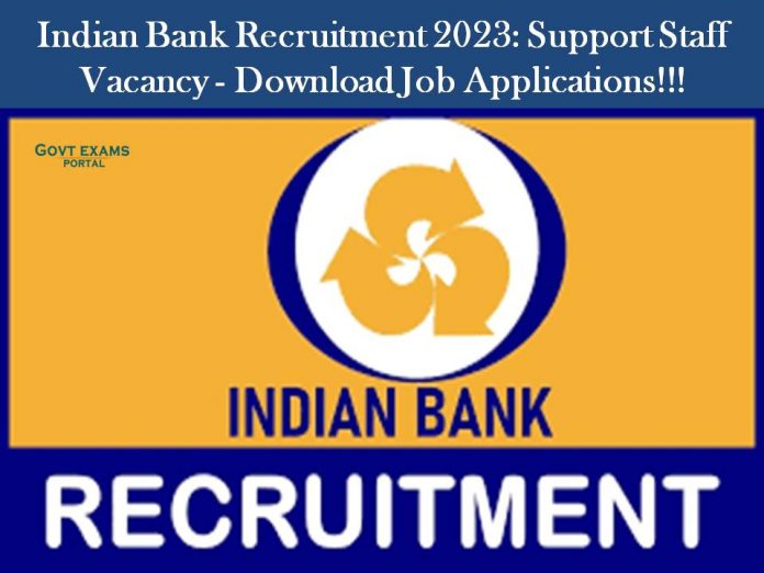 Indian Bank Recruitment 2023: Support Staff Vacancy - Download Job Applications!!!