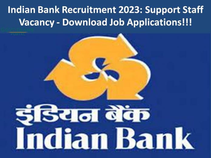 Indian Bank Recruitment 2023: Support Staff Vacancy - Download Job Applications!!!