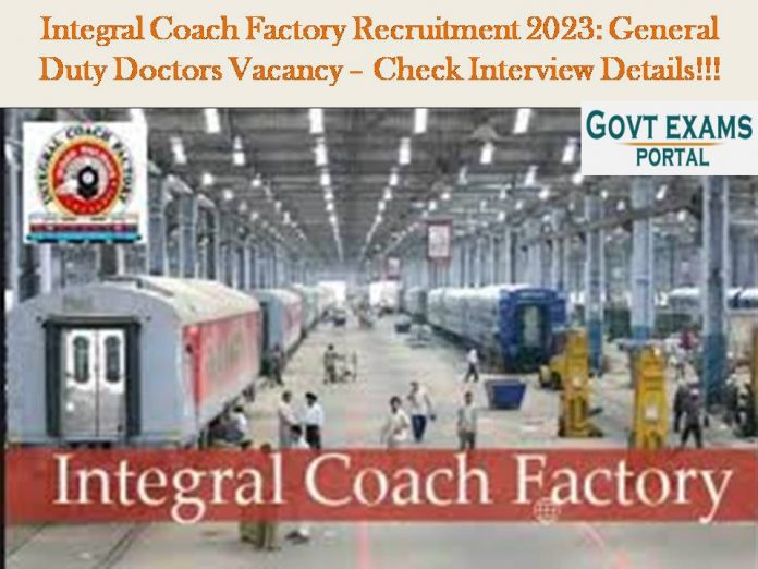 Integral Coach Factory Recruitment 2023: General Duty Doctors Vacancy – Check Interview Details!!!