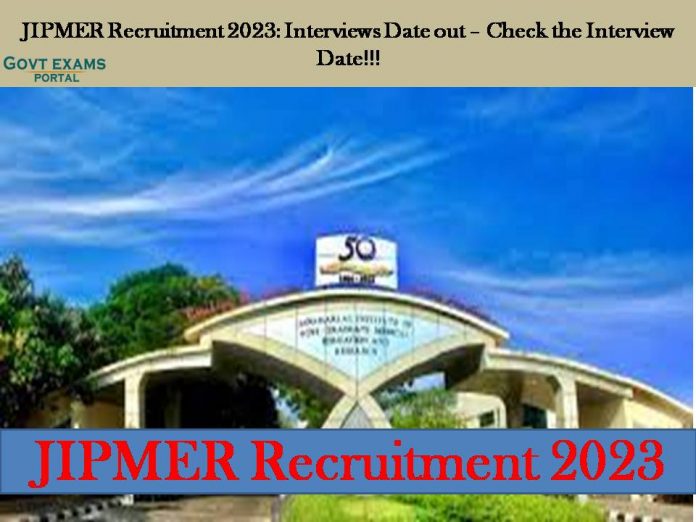 JIPMER Recruitment 2023: Interviews Date out – Check the Interview Date!!!