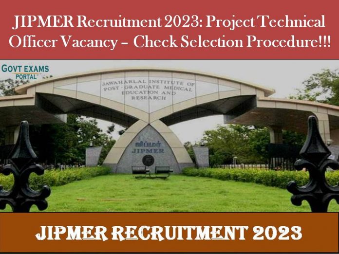 JIPMER Recruitment 2023: Project Technical Officer Vacancy – Check Selection Procedure!!