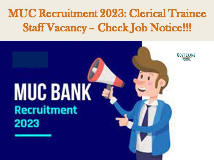 MUC Recruitment 2023: Clerical Trainee Staff Vacancy – Check Job Notice!!!