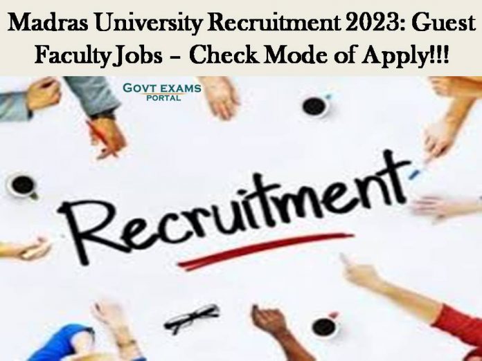 Madras University Recruitment 2023: Guest Faculty Jobs – Check Mode of Apply!!!