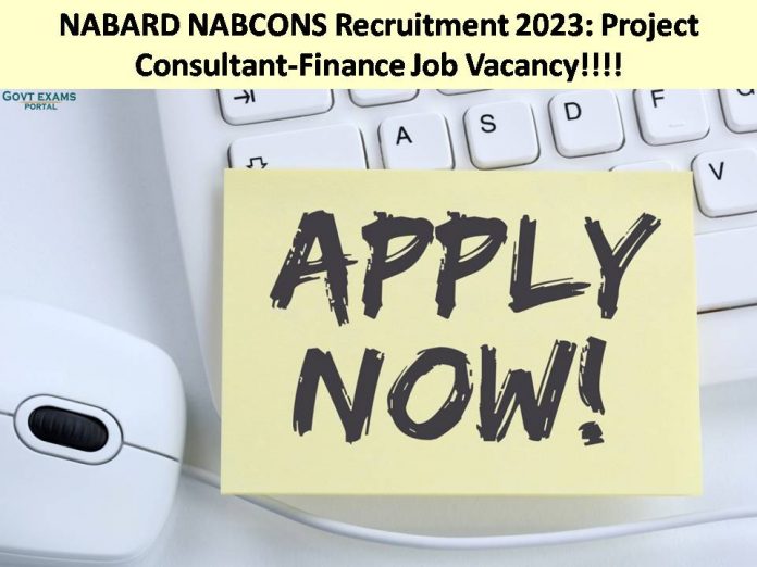 NABARD NABCONS Recruitment 2023: Project Consultant-Finance Job Vacancy | Check Salary and Other Job Details Here!!!!