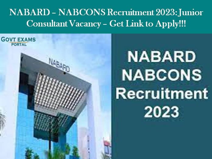 NABARD – NABCONS Recruitment 2023: Junior Consultant Vacancy – Get Link to Apply!!!