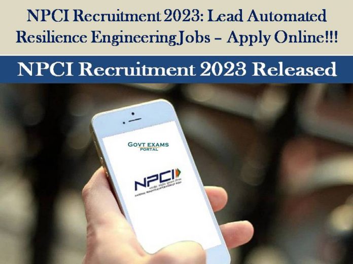 NPCI Recruitment 2023: Lead Automated Resilience Engineering Jobs – Apply Online!!!